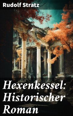 Hexenkessel: Historischer Roman (eBook, ePUB) - Stratz, Rudolf