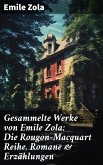 Gesammelte Werke von Emile Zola: Die Rougon-Macquart Reihe, Romane & Erzählungen (eBook, ePUB)