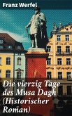 Die vierzig Tage des Musa Dagh (Historischer Roman) (eBook, ePUB)