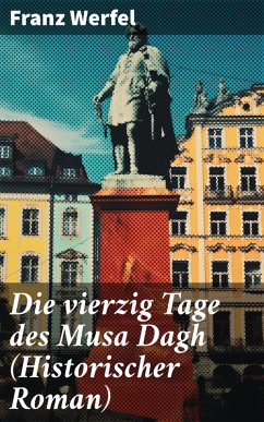 Die vierzig Tage des Musa Dagh (Historischer Roman) (eBook, ePUB) - Werfel, Franz