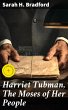 Harriet Tubman, The Moses of Her People... - Bild 1