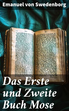 Das Erste und Zweite Buch Mose (eBook, ePUB) - von Swedenborg, Emanuel