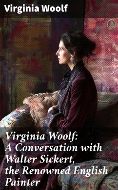 Cover Virginia Woolf: A Conversation with Walter Sickert, the Renowned English Painter (eBook, ePUB)