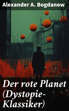 Der rote Planet (Dystopie-Klassiker) (eBook, ePUB) - Bogdanow, Alexander A.