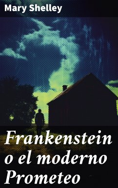 Frankenstein o el moderno Prometeo (eBook, ePUB) - Shelley, Mary