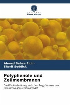 Polyphenole und Zellmembranen - Bahaa Eldin, Ahmed;Seddick, Sherif