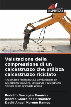 Valutazione della compressione di un calcestruzzo che utilizza calcestruzzo riciclato - Barragan Ramirez, Rodolfo;González Hernández, Andres;Moreno Ramos, David Angel