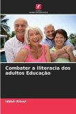 Combater a iliteracia dos adultos Educação