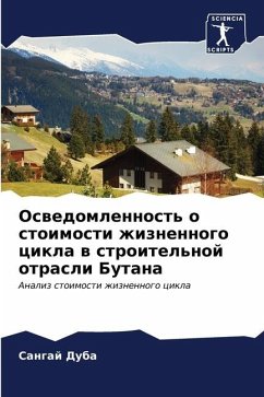 Oswedomlennost' o stoimosti zhiznennogo cikla w stroitel'noj otrasli Butana - Duba, Sangaj