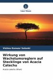 Wirkung von Wachstumsreglern auf Stecklinge von Acacia Catechu