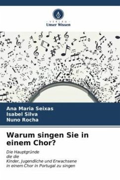 Warum singen Sie in einem Chor? - Seixas, Ana Maria;Silva, Isabel;Rocha, Nuno