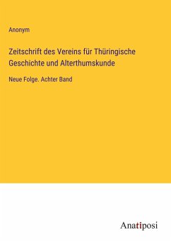 Zeitschrift des Vereins für Thüringische Geschichte und Alterthumskunde - Anonym