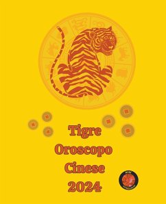 Tigre Oroscopo Cinese 2024 - Rubi, Alina A; Rubi, Angeline A.