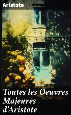 Toutes les Oeuvres Majeures d'Aristote (eBook, ePUB) - Aristote