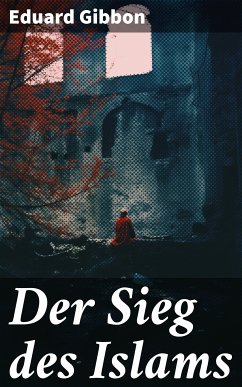 Der Sieg des Islams (eBook, ePUB) - Gibbon, Eduard