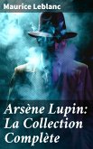 Arsène Lupin: La Collection Complète (eBook, ePUB)