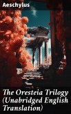 The Oresteia Trilogy (Unabridged English Translation) (eBook, ePUB)