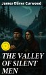 THE VALLEY OF SILENT MEN (eBook, ePUB) - Bild 1