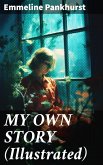 MY OWN STORY (Illustrated) (eBook, ePUB)