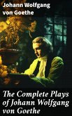 The Complete Plays of Johann Wolfgang von Goethe (eBook, ePUB)