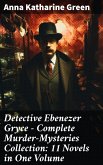 Detective Ebenezer Gryce - Complete Murder-Mysteries Collection: 11 Novels in One Volume (eBook, ePUB)