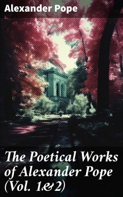 The Poetical Works of Alexander Pope (Vol. 1&2) (eBook, ePUB) - Pope, Alexander