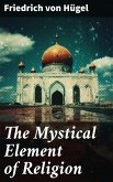 The Mystical Element of Religion (eBook, ePUB)