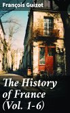 The History of France (Vol. 1-6) (eBook, ePUB)