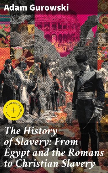 The History of Slavery: From Egypt and the Romans to Christian Slavery (eBook, ePUB)