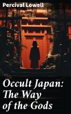 Occult Japan: The Way of the Gods (eBook, ePUB)