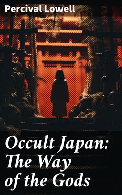 Occult Japan: The Way of the Gods (eBook, ePUB) - Lowell, Percival