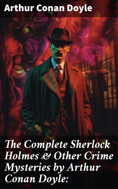 The Complete Sherlock Holmes & Other Crime Mysteries by Arthur Conan Doyle: (eBook, ePUB) - Doyle, Arthur Conan