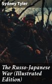 The Russo-Japanese War (Illustrated Edition) (eBook, ePUB)