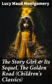 The Story Girl & Its Sequel, The Golden Road (Children's Classics) (eBook, ePUB)