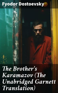 The Brother's Karamazov (The Unabridged Garnett Translation) (eBook, ePUB) - Dostoevsky, Fyodor