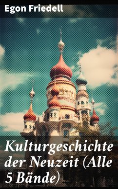 Kulturgeschichte der Neuzeit (Alle 5 Bände) (eBook, ePUB) - Friedell, Egon