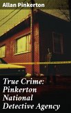 True Crime: Pinkerton National Detective Agency (eBook, ePUB)