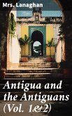 Antigua and the Antiguans (Vol. 1&2) (eBook, ePUB)