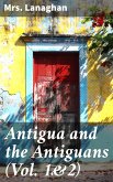 Antigua and the Antiguans (Vol. 1&2) (eBook, ePUB)