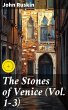The Stones of Venice (Vol. 1-3) (eBook,... - Bild 1