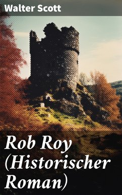 Rob Roy (Historischer Roman) (eBook, ePUB) - Scott, Walter