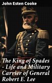 The King of Spades – Life and Military Carrier of General Robert E. Lee (eBook, ePUB)