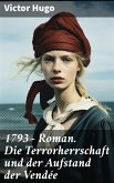 1793 - Roman. Die Terrorherrschaft und der Aufstand der Vendée (eBook, ePUB)