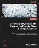 Becoming a Dynamics 365 Finance and Supply Chain Solution Architect (eBook, ePUB)