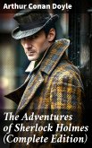 The Adventures of Sherlock Holmes (Complete Edition) (eBook, ePUB)