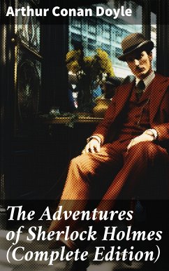 The Adventures of Sherlock Holmes (Complete Edition) (eBook, ePUB) - Doyle, Arthur Conan