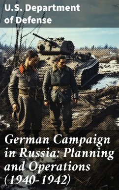 German Campaign in Russia: Planning and Operations (1940-1942) (eBook, ePUB) - U.S. Department of Defense