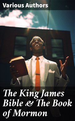 The King James Bible & The Book of Mormon (eBook, ePUB) - Authors, Various