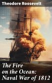 The Fire on the Ocean: Naval War of 1812 (eBook, ePUB)