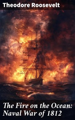 Cover The Fire on the Ocean: Naval War of 1812 (eBook, ePUB)